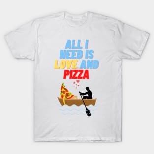 All i Need is Love and Pizza, sticker, t-shirt T-Shirt